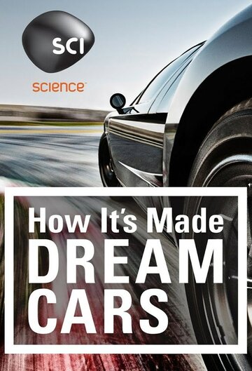 Смотреть Как это устроено: Автомобили мечты (2013) онлайн в Хдрезка качестве 720p