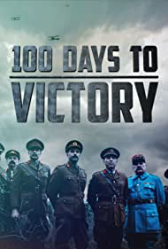 Смотреть 100 Days to Victory (2018) онлайн в Хдрезка качестве 720p