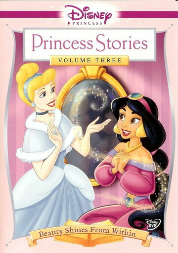 Смотреть Disney Princess Stories Volume Three: Beauty Shines from Within (2005) онлайн в HD качестве 720p